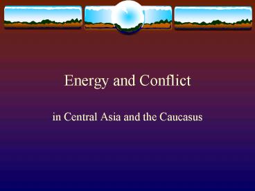 Energy and Conflict