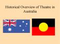 Historical Overview of Theatre in Australia PowerPoint PPT Presentation