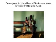 Demographic, Health and Socioeconomic Effects of HIV and AIDS