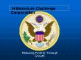 Millennium Challenge Corporation PowerPoint PPT Presentation