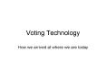 Voting Technology PowerPoint PPT Presentation