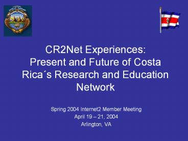 CR2Net Experiences: Present and Future of Costa Rica