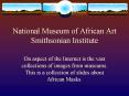 National Museum of African Art Smithsonian Institute PowerPoint PPT Presentation