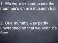 1. We were excited to see the mummie PowerPoint PPT Presentation
