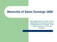Memories of Santo Domingo 2006 PowerPoint PPT Presentation
