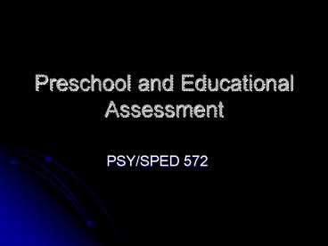 Preschool and Educational Assessment