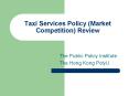Taxi Services Policy Market Competition Review PowerPoint PPT Presentation