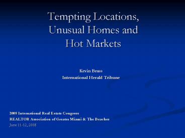 Tempting Locations, Unusual Homes and Hot Markets