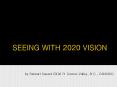 SEEING WITH 2020 VISION