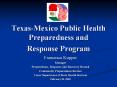 Texas-Mexico Public Health Preparedness and Response Program PowerPoint PPT Presentation