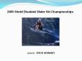 2009%20World%20Disabled%20Water%20Ski%20Championships PowerPoint PPT Presentation