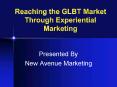 Reaching the GLBT Market Through Experiential Marketing PowerPoint PPT Presentation