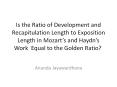 Is the Ratio of Development and Recapitulation Length to Exposition Length in Mozart PowerPoint PPT Presentation