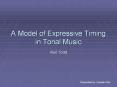A%20Model%20of%20Expressive%20Timing%20in%20Tonal%20Music PowerPoint PPT Presentation