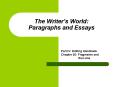 The Writers World: Paragraphs and Essays PowerPoint PPT Presentation