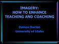 IMAGERY: HOW TO ENHANCE TEACHING AND COACHING PowerPoint PPT Presentation
