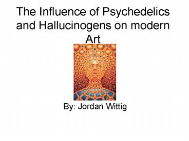 The Influence of Psychedelics and Hallucinogens on modern Art