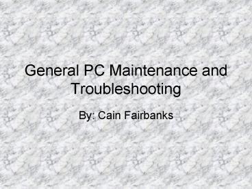 General PC Maintenance and Troubleshooting