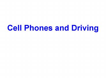 Cell Phones and Driving