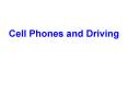 Cell Phones and Driving PowerPoint PPT Presentation