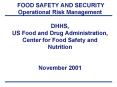 FOOD SAFETY AND SECURITY Operational Risk Management DHHS, US Food and Drug Administration, Center f PowerPoint PPT Presentation