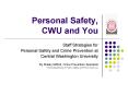 Personal Safety, CWU and You PowerPoint PPT Presentation