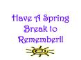 Have A Spring Break to Remember PowerPoint PPT Presentation