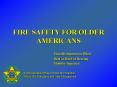 FIRE SAFETY FOR OLDER AMERICANS PowerPoint PPT Presentation
