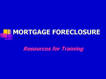 MORTGAGE FORECLOSURE