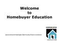 Welcome to Homebuyer Education PowerPoint PPT Presentation