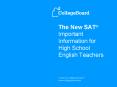 The New SAT Important Information for High School English Teachers PowerPoint PPT Presentation
