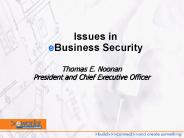 Thomas E. Noonan President and Chief Executive Officer