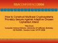 How to Construct Multicast Cryptosystems Provably Secure Against Adaptive Chosen Ciphertext Attack PowerPoint PPT Presentation