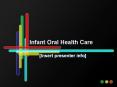 Infant Oral Health Care PowerPoint PPT Presentation