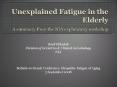 Unexplained Fatigue in the Elderly A summary from the NIA exploratory workshop PowerPoint PPT Presentation