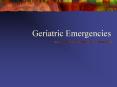 Geriatric Emergencies PowerPoint PPT Presentation