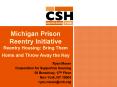 Michigan Prison Reentry Initiative Reentry Housing: Bring Them Home and Throw Away the Key PowerPoint PPT Presentation