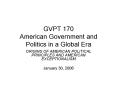 GVPT 170 American Government and Politics in a Global Era PowerPoint PPT Presentation