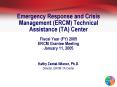 Emergency Response and Crisis Management ERCM Technical Assistance TA Center Fiscal Year FY 2005 ERC PowerPoint PPT Presentation