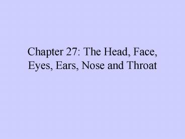 Chapter 27: The Head, Face, Eyes, Ears, Nose and Throat