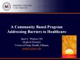 A Community Based Program Addressing Barriers to Healthcare PowerPoint PPT Presentation