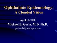Ophthalmic Epidemiology: A Clouded Vision