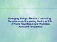 Managing Allergic Rhinitis: Controlling Symptoms and Improving Quality of Life: A Nurse Practitioner PowerPoint PPT Presentation