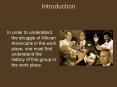 In order to understand the struggle of African Americans in the work place, one must first understan PowerPoint PPT Presentation