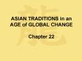 ASIAN TRADITIONS in an AGE of GLOBAL CHANGE Chapter 22 PowerPoint PPT Presentation