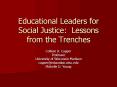 Educational Leaders for Social Justice: Lessons from the Trenches PowerPoint PPT Presentation