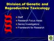 Division of Genetic and Reproductive Toxicology