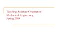 Teaching Assistant Orientation Mechanical Engineering Spring 2009 PowerPoint PPT Presentation