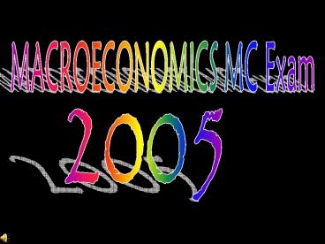 MACROECONOMICS MC Exam