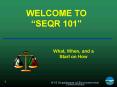 WELCOME TO SEQR 101" PowerPoint PPT Presentation
